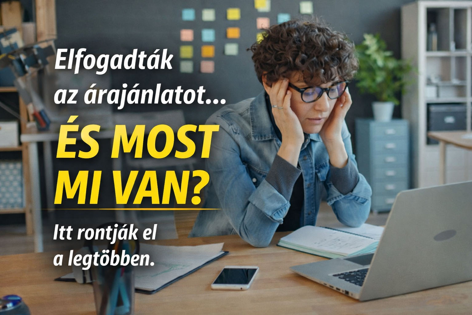 Egy hiba, amit az árajánlat után sokan elkövetnek